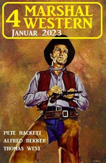 4 Marshal Western Januar 2023 - Alfred Bekker, Pete Hackett, Thomas West