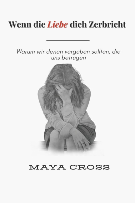 Wenn die Liebe dich Zerbricht - Maya Cross
