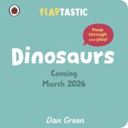 Cover-Bild zum Titel 'Flaptastic Dinosaurs' von 'Dan Green'