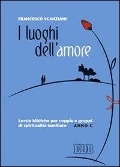 Cover-Bild zum Titel 'I luoghi dell'amore. Lectio bibliche per coppie e gruppi di spiritualità familiare. Anno C' von 'Francesco Scanziani'