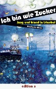 Cover-Bild zum Titel 'Ich bin wie Zucker' von 'Stephanie Mold'