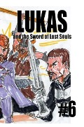 Lukas and the Sword of Lost Souls #6 - José L. F. Rodrigues