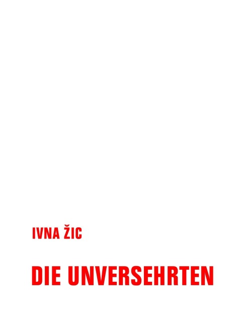 Die Unversehrten - Ivna ¿Ic