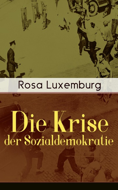 Die Krise der Sozialdemokratie - Rosa Luxemburg