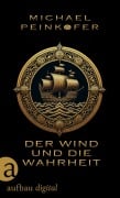 Cover-Bild zum Titel 'Der Wind und die Wahrheit' von 'Michael Peinkofer'