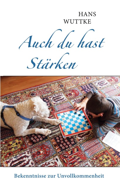 Auch du hast Stärken - Hans Wuttke