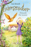 Cover-Bild zum Titel 'Eulenzauber (18). Freunde für immer' von 'Ina Brandt'