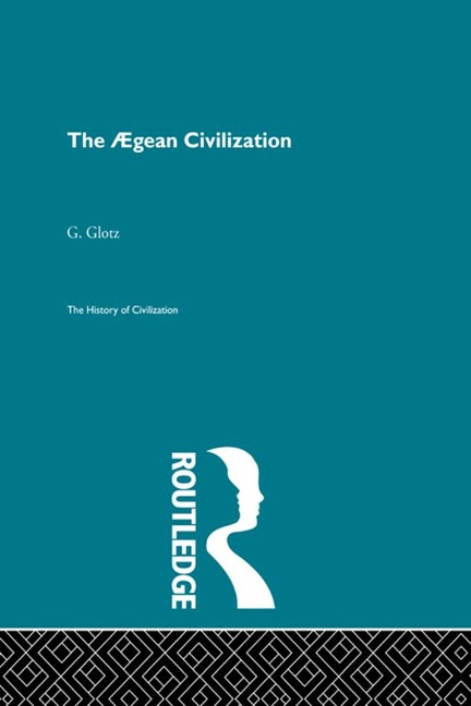 The Aegean Civilization - G. Glotz