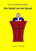 Cover-Bild zum Titel 'Der Schuß von der Kanzel' von 'Conrad Ferdinand Meyer'