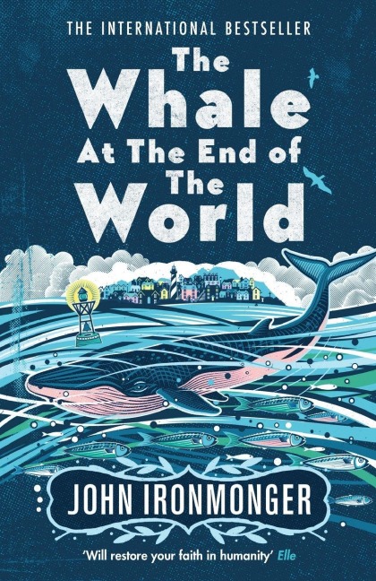The Whale at the End of the World - John Ironmonger