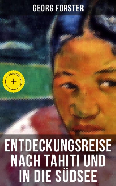 Entdeckungsreise nach Tahiti und in die Südsee - Georg Forster