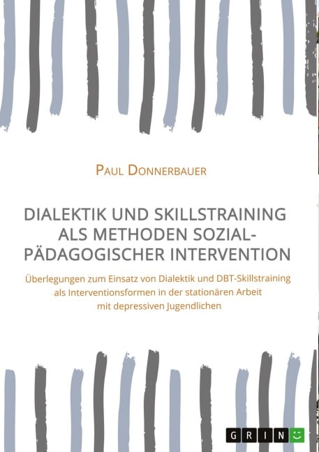 Dialektik und Skillstraining als Methoden sozialpädagogischer Intervention - Paul Donnerbauer