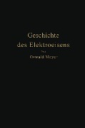 Cover-Bild zum Titel 'Geschichte des Elektroeisens' von 'Oswald Meyer'