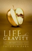 Cover-Bild zum Titel 'Life after Gravity' von 'Patricia Fara'