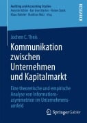 Cover-Bild zum Titel 'Kommunikation zwischen Unternehmen und Kapitalmarkt' von 'Jochen C. Theis'