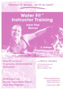 Cover-Bild zum Titel 'Water Fit Instructor Training - Aqua Step Manual' von 'Mary E. Sanders'