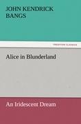 Alice in Blunderland - John Kendrick Bangs