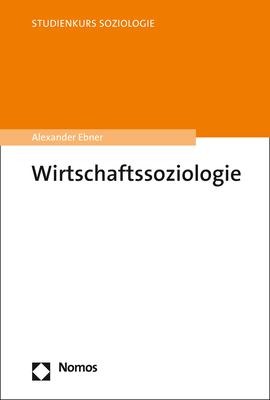 Wirtschaftssoziologie - Alexander Ebner