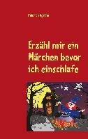 Erzähl mir ein Märchen bevor ich einschlafe - Heinrich Agatha