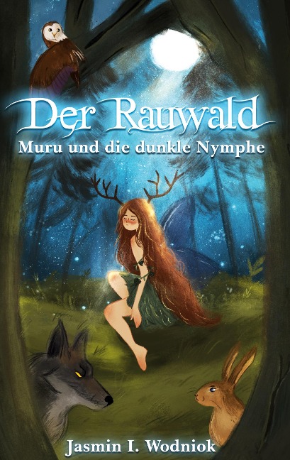 Der Rauwald - Jasmin I. Wodniok