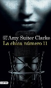 Cover-Bild zum Titel 'La Chica Número 11 (Novela) / Girl, 11 (a Novel)' von 'Amy Suiter Clarke'