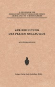 Cover-Bild zum Titel 'Zur Bedeutung der Freien Nucleotide' von 'Hanns Schmitz, George T. Mills, Evelyn E. B. Smith, Eugene P. Kennedy, Martin Klingenberg'