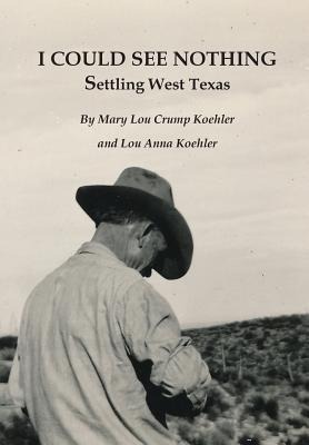 I Could See Nothing - Mary Lou Crump Koehler, Lou Anna Koehler