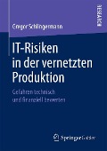 IT-Risiken in der vernetzten Produktion - Gregor Schlingermann