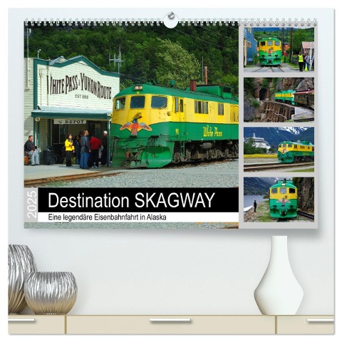 Destination SKAGWAY - Eine legendäre Eisenbahnfahrt in Alaska (hochwertiger Premium Wandkalender 2025 DIN A2 quer), Kunstdruck in Hochglanz - Dieter-M. Wilczek