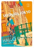 Cover-Bild zum Titel 'Sayonara Tokyo, Hallo Berlin - Band 2 (Finale)' von 'Kutsushita Nugiko'