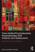 Cover-Bild zum Titel 'Time-limited Psychodynamic Psychotherapy with Children and Adolescents' von 'Ruth Schmidt Neven'