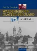 Das Waldenburger und Glatzer-Bergland in 144 Bildern - 