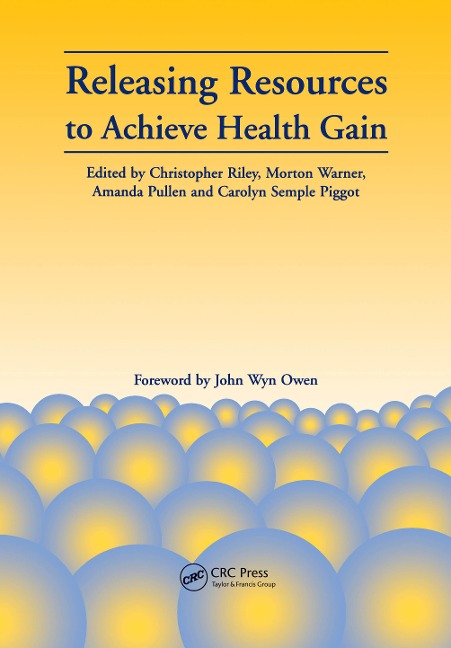 Releasing Resources to Achieve Health Gain - Christopher Riley, Morton Warner, Amanda Pullen