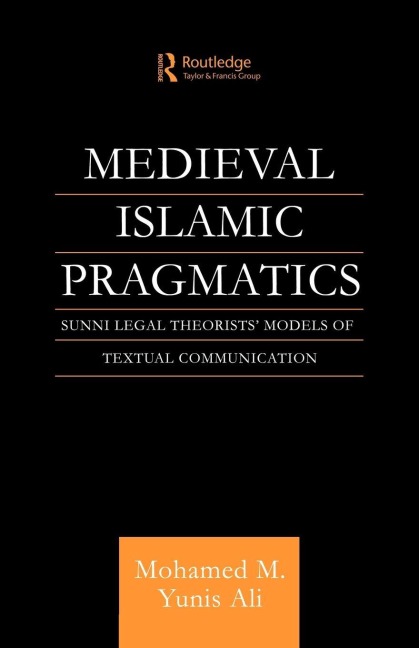 Medieval Islamic Pragmatics - Muhammad M. Yunis Ali