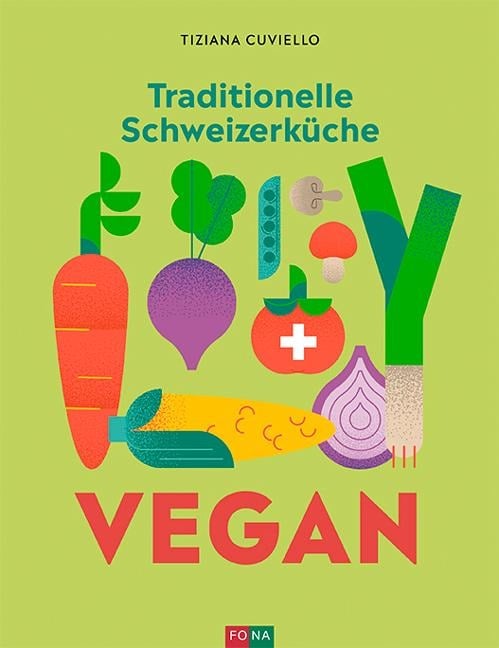 Schweizer Küche vegan - Cuviello Tiziana