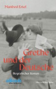 Cover-Bild zum Titel 'Grethe und der Deutsche' von 'Manfred Ertel'