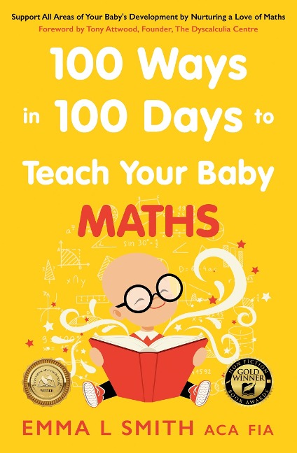 100 Ways in 100 Days to Teach Your Baby Maths - Emma Smith