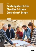 Cover-Bild zum Titel 'Prüfungsbuch für Tischler/-innen / Schreiner/-innen' von 'Helmut Klein'
