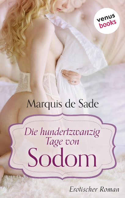 Die hundertzwanzig Tage von Sodom - Marquis De Sade