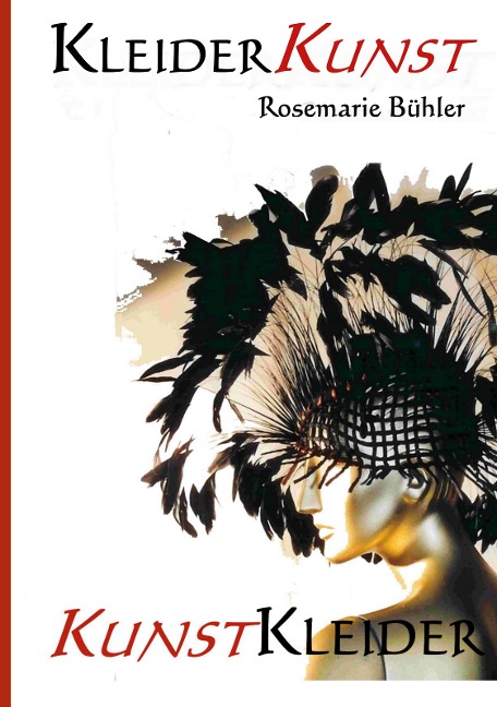 KleiderKunst-KunstKleider - Rosemarie Bühler