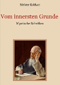 Cover-Bild zum Titel 'Vom innersten Grunde - Mystische Schriften' von 'Meister Eckhart'
