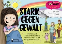 Cover-Bild zum Titel 'Stark gegen Gewalt - Selbstbewusst eskalierende Konflikte erkennen und Gewalt kindgerecht stoppen' von 'Sigrun Eder, Evi Gasser, Hannah-Marie Heine'