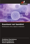 Cover-Bild zum Titel 'Esantemi nei bambini' von 'Svetlana Chechetova, Rachat Kadyrova, Zuura Djolbunova'