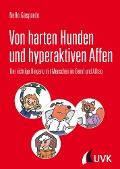 Cover-Bild zum Titel 'Von harten Hunden und hyperaktiven Affen' von 'Nello Gaspardo'