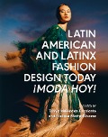 Latin American and Latinx Fashion Design Today - ¡Moda Hoy! - 
