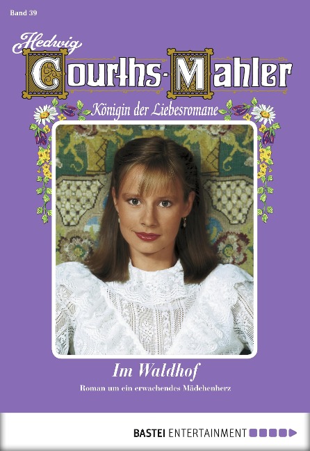 Hedwig Courths-Mahler - Folge 039 - Hedwig Courths-Mahler