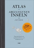 Atlas der abgelegenen Inseln (Erfolgsausgabe) - Judith Schalansky