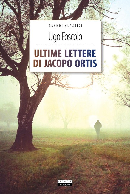 Ultime lettere di Jacopo Ortis - Ugo Foscolo