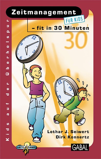 Zeitmanagement - fit in 30 Minuten - Lothar J. Seiwert, Dirk Konnertz