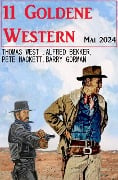 11 Goldene Western Mai 2024 - Alfred Bekker, Barry Gorman, Pete Hackett, Thomas West